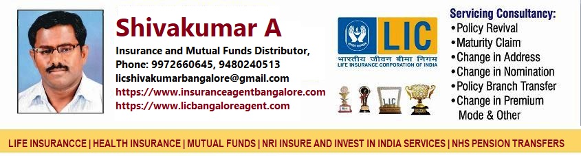 LIC Agent Bangalore Shivakumar A, shivakumar Bangalore, sip, mutual funds, lic Bangalore, nri insurance and investments, fixed income plans, NHS Pension transfers to India, NHS Doctors, 